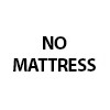 No Mattress